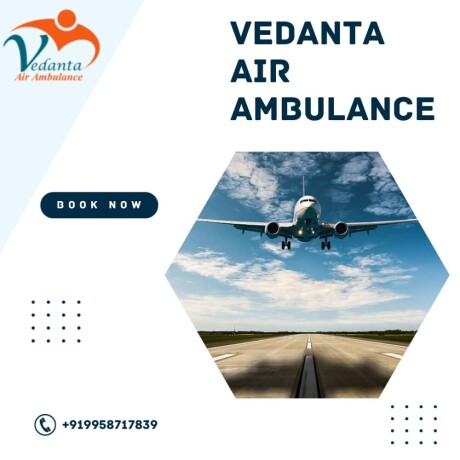 utilize-vedanta-air-ambulance-from-delhi-with-superb-healthcare-treatment-big-0