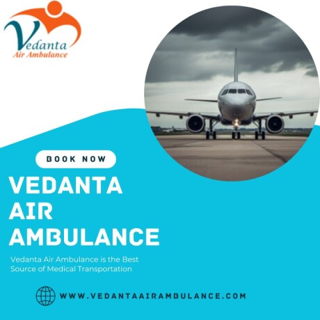 choose-amazing-vedanta-air-ambulance-service-in-chennai-for-the-high-tech-transfer-of-patient-big-0